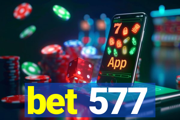 bet 577